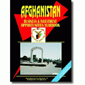 Afghanistan Business & Investment Opportunities Yearbook- Current Year Edition