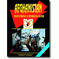 Afghanistan Investment and Business Guide- Current Year Edition